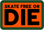 Skate Free or Die